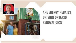 Are Energy Rebates Driving Ontario Renovations?