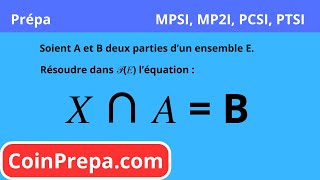 Solving the equation 𝑋∩𝐴=𝐵, sets and applications