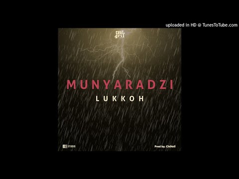 Lukkoh-Munyaradzi (official Audio produced by Chil4ril )