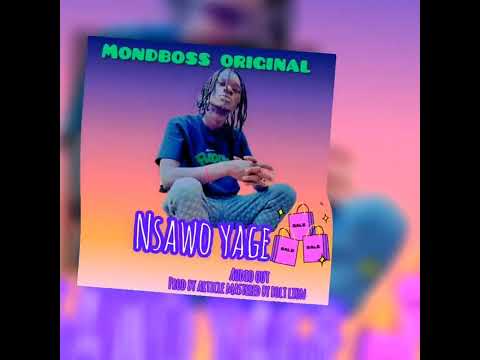 mondboss original_nsawo yage (official audio)