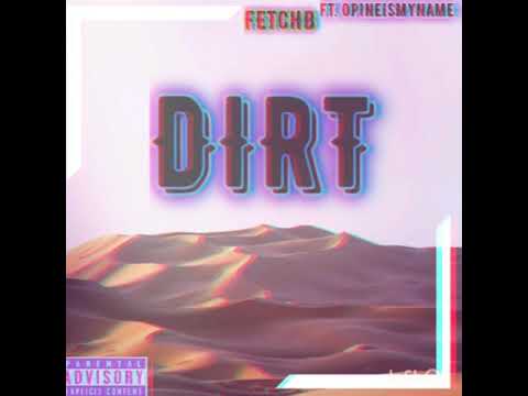 DIRT ft. OpineIsMyName (prod. nk music)