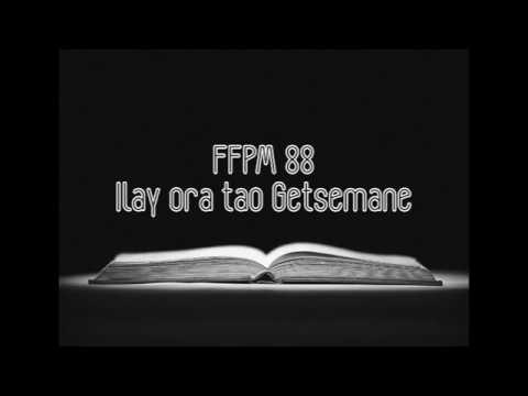 FFPM 88 - Ilay ora tao Getsemane