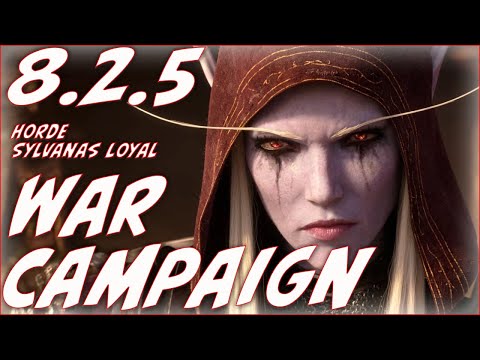 8.2.5 War Campaign Conclusion Play through Horde Sylvanas Loyal.