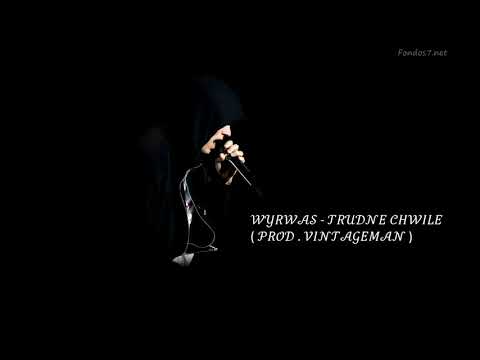 WYRWAS - TRUDNE CHWILE ( PROD. VINTAGEMAN )
