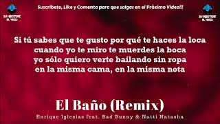 El Baño Remix (Letra/Lyrics) - Enrique Iglesias, Bad Bunny, Natti Natasha