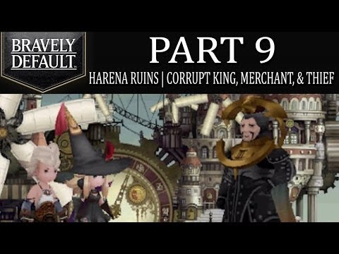 Bravely Default - Part 9: Harena Ruins | Meeting A Corrupt King, Merchant, and Thief! [Ch.1]