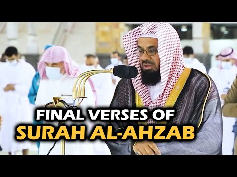 Final Verses of Surah Ahzab | Sheikh Shuraim