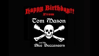Happy Birthday from Tom Mason and the Blue Buccaneers wishing 