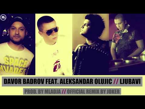 Davor Badrov & Aleksandar Olujic - Ljubavi (Official RMX by Joker)