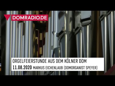 Orgelfeierstunde im Kölner Dom am 11.08.2020 - Markus Eichenlaub