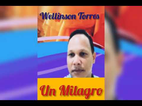 Un Milagro - Wellinson Torres