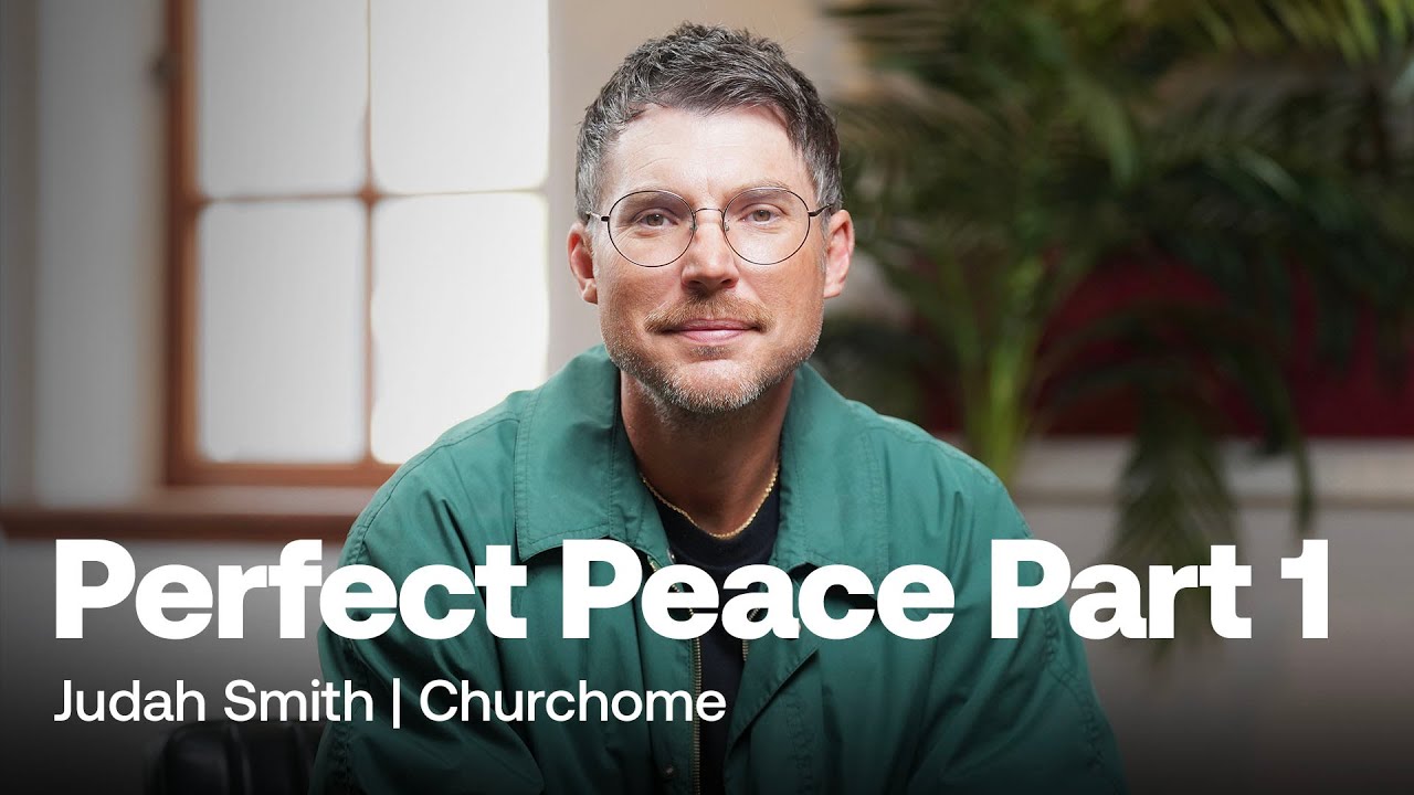 Perfect Peace Part 1 | Judah Smith