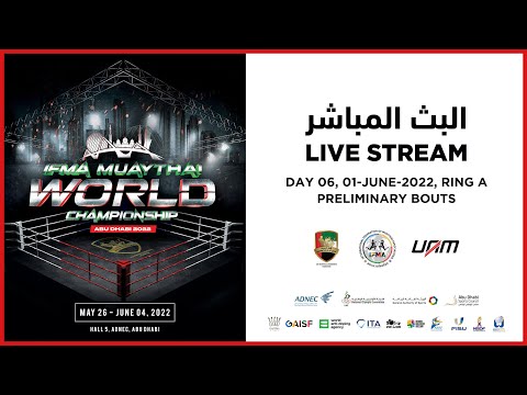 IFMA Muaythai World Championship 2022 - Day 6 Ring A Live Stream