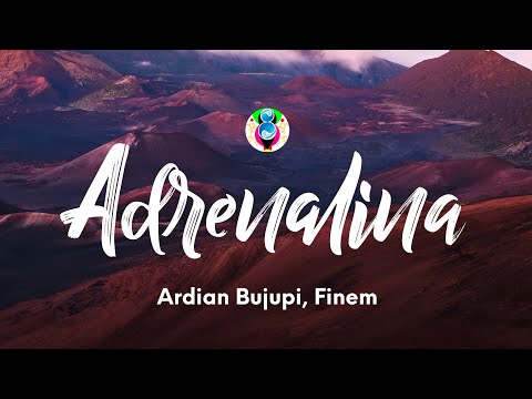 Ardian Bujupi, Finem - ADRENALINA (Teksti/Lyrics)
