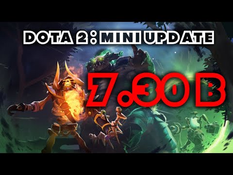 7.30 b | Dota 2 | Gameplay Update | Patch
