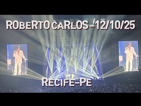 Roberto Carlos em Recife-PE - 12/10/2025