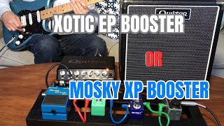 Video thumbnail for XOTIC EP Booster or Mosky XP Booster ? by Tommy Use