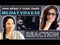 MUJHAY VIDA KAR - OST ( @ShaniArshadMusic X @yashalshahid8723) REACTION!