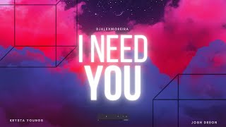 djalexmoreira Ft. Krysta Youngs, Josh Dreon - I Need You
