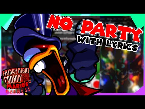 NO PARTY with LYRICS! | MARIO'S MADNESS V2 WITH LYRICS!