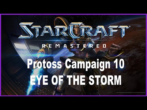 Let's Play StarCraft Remastered - Protoss Campaign Mission 10: Eye of the Storm