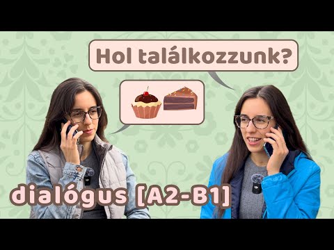 Hungarian Dialogue: Friends Making Plans [A2-B1] (with explanations)