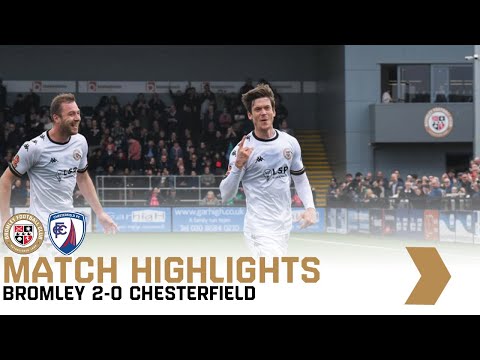 Bromley FC 2-0 Chesterfield Vanarama National League 2022/23