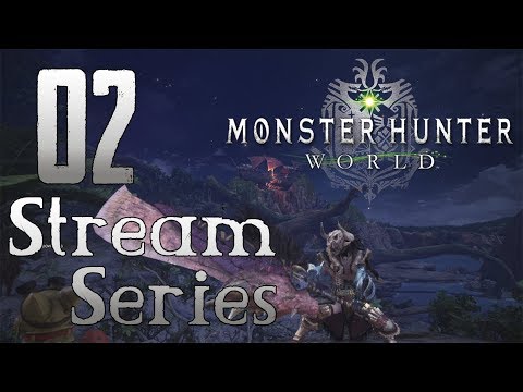 Monster Hunter World - Let's Play Stream Part 2