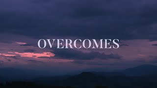 Overcomes