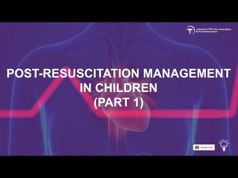 Optimizing Recovery With Post-Resuscitation Care: Chapter 7 Part 1 (PALS Training)