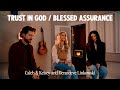 Trust In God Elevation Worship Blessed Assurance Genavieve Linkowski Calebandkelsey