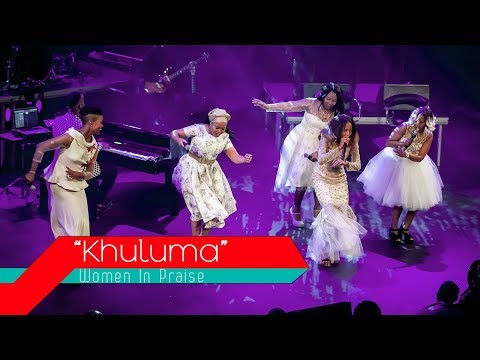 Women In Praise - Khuluma - Gospel Praise & Worship Song