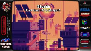Blonde - Feel Good (It's Alright) feat. Karen Harding ♬Chiptune Cover♬