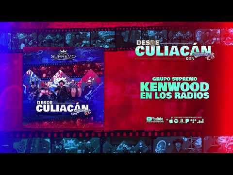 Grupo Supremo - Kenwood En Los Radios (Desde Culiacán con Servando ZL)