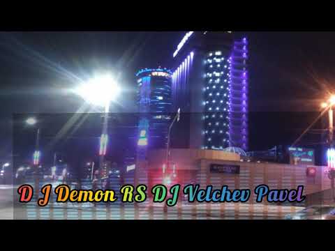 DJ Demon RS DJ Velchev Pavel