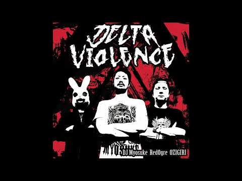 [Cybergrind] DJ Myosuke & RedOgre & OZIGIRI - Delta Violence (full album)