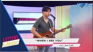 JEM CUBIL - WHEN I SEE YOU (NET25 LETTERS AND MUSIC)