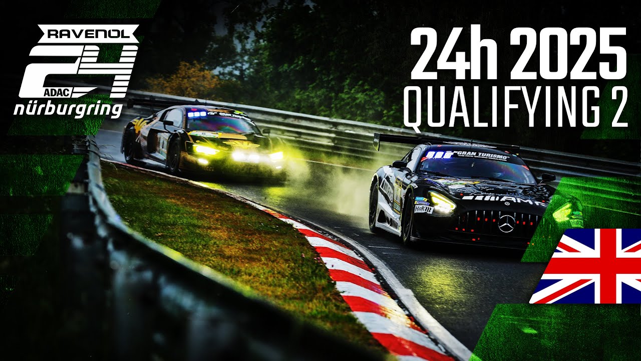 ADAC RAVENOL 24h Nürburgring 2025 | Qualifying 2 🇬🇧