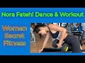 Nora Fatehi Dance Workouts Women Workout Secret Fitness