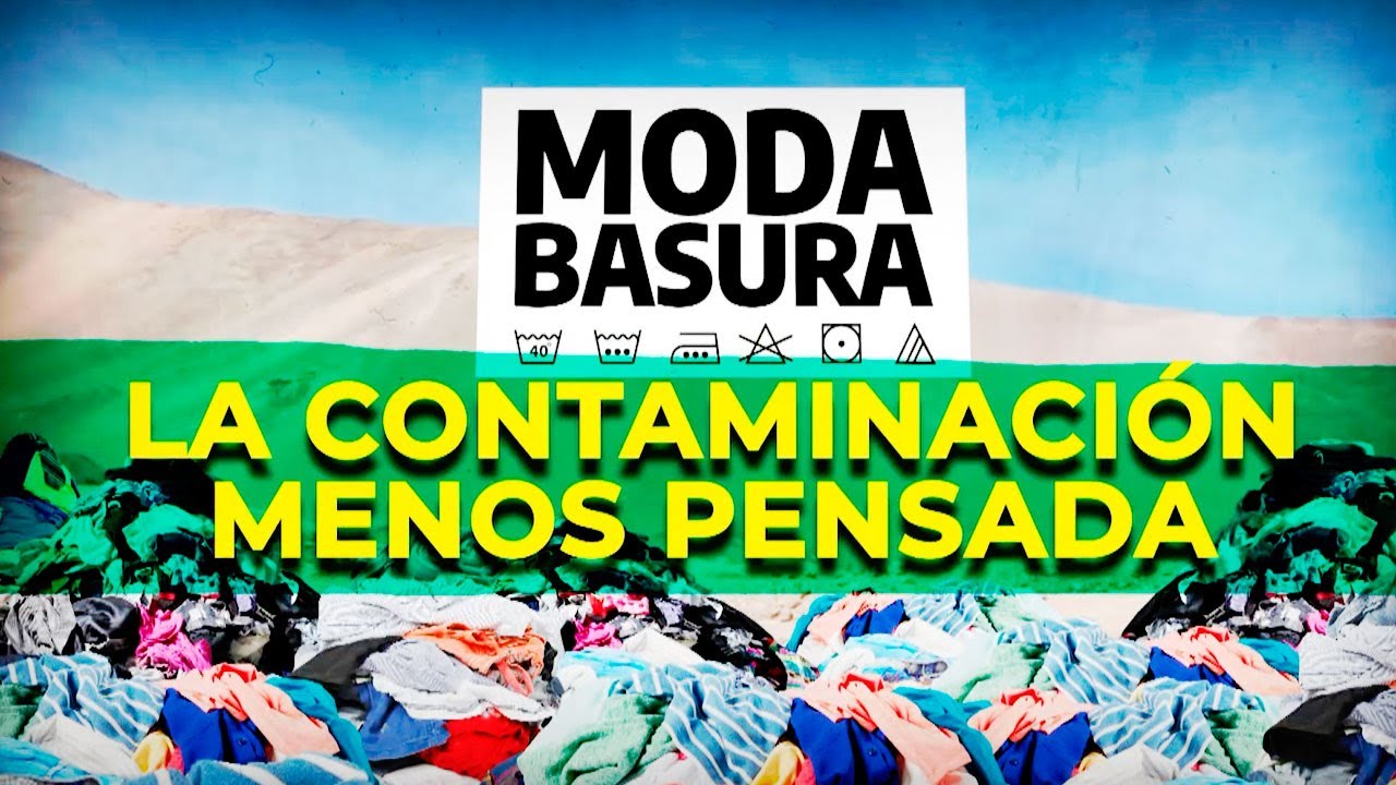 MODA BASURA: LA CONTAMINACIÓN MENOS PENSADA