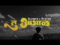 Tu Aabhal Slowed Reverb Song Remix Lofi Marathisong Newsong Ringtone