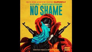 Future - No Shame Ft. PARTYNEXTDOOR