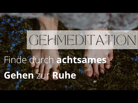 Gehmeditation - Finde durch achtsames Gehen zur Ruhe