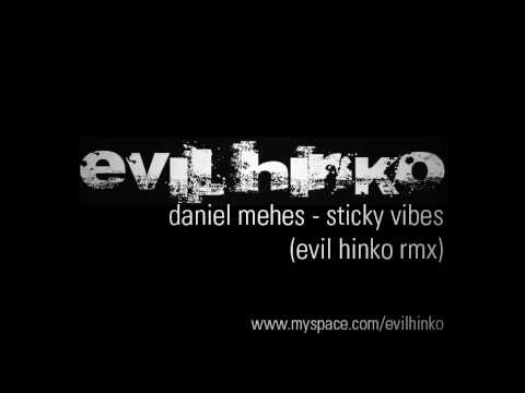 daniel mehes - sticky vibes (evil hinko rmx)