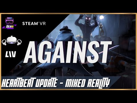 AGAINST // Heartbeat Update - Das Spiel wird immer besser - Mixed Reality - LIV