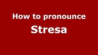How to pronounce Stresa