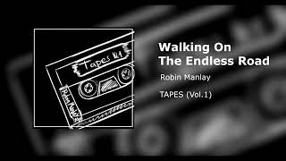 Robin Manlay - Walking On The Endless Road (Official Audio)