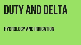 Civil Engineering Concepts - Duty and Delta