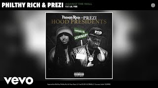 Philthy Rich, Prezi - Against the Wall (Audio) ft. Lil Yee