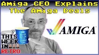 Amiga CEO Explains Latest Deals - This Week In Retro 281
